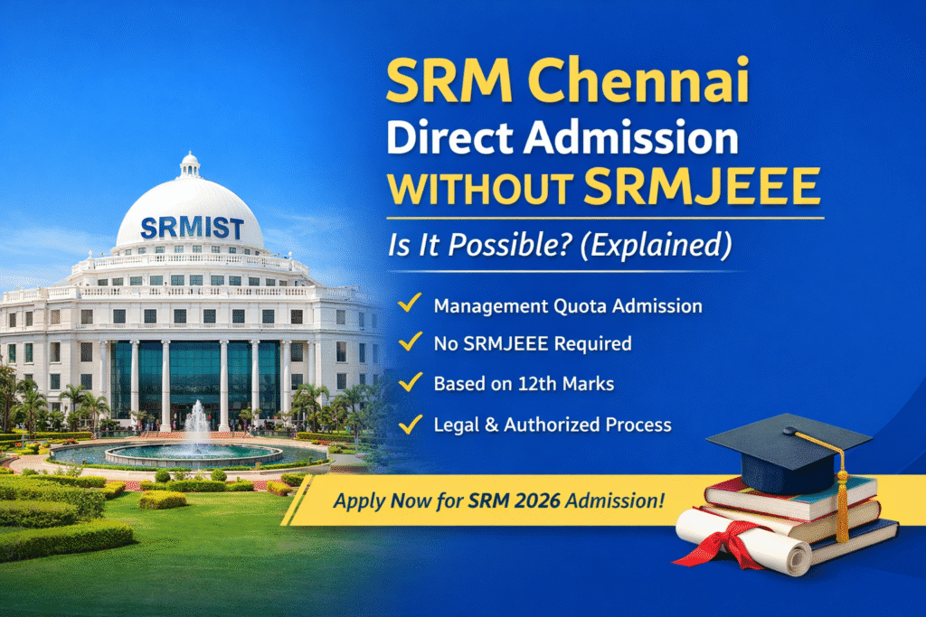 SRM Chennai Direct Admission Without SRMJEEE – Is It Possible? direct admission in srm chennai